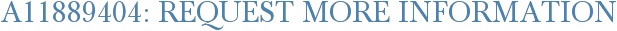 A11889404: Request More Information
