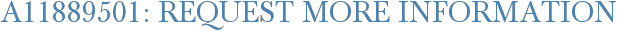 A11889501: Request More Information