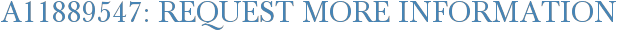 A11889547: Request More Information