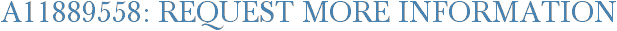 A11889558: Request More Information