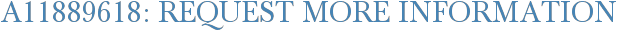 A11889618: Request More Information
