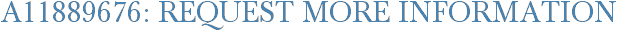 A11889676: Request More Information