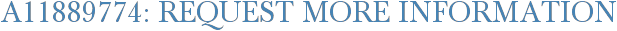 A11889774: Request More Information