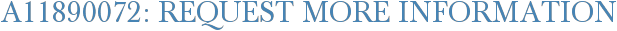 A11890072: Request More Information