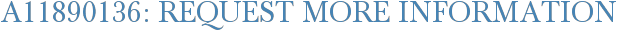 A11890136: Request More Information