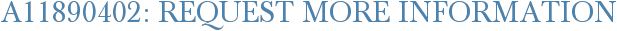 A11890402: Request More Information