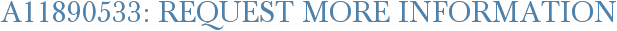 A11890533: Request More Information