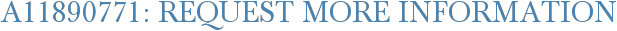 A11890771: Request More Information