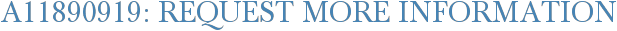 A11890919: Request More Information