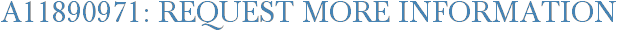 A11890971: Request More Information