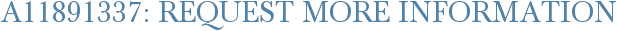 A11891337: Request More Information