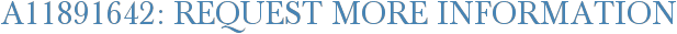 A11891642: Request More Information