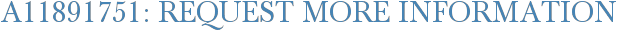 A11891751: Request More Information