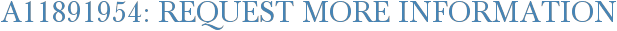 A11891954: Request More Information