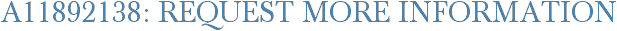 A11892138: Request More Information