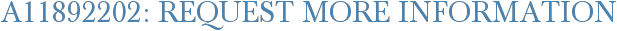 A11892202: Request More Information