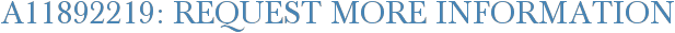 A11892219: Request More Information