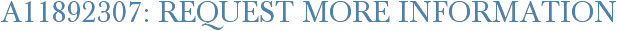 A11892307: Request More Information