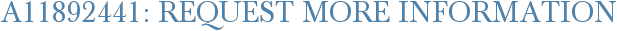 A11892441: Request More Information