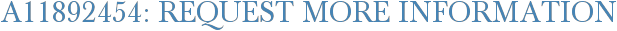 A11892454: Request More Information