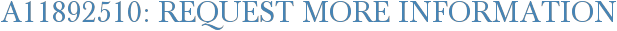A11892510: Request More Information