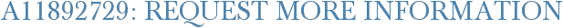 A11892729: Request More Information