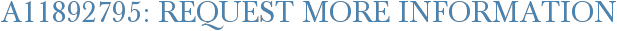 A11892795: Request More Information
