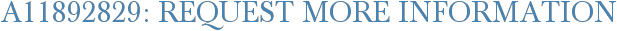 A11892829: Request More Information