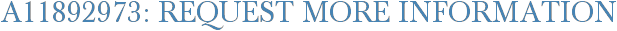 A11892973: Request More Information