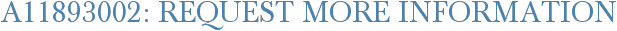 A11893002: Request More Information