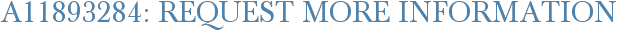 A11893284: Request More Information