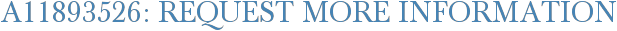 A11893526: Request More Information