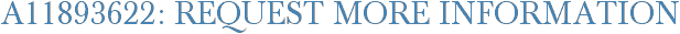 A11893622: Request More Information