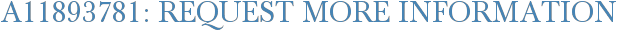 A11893781: Request More Information