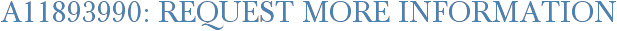 A11893990: Request More Information