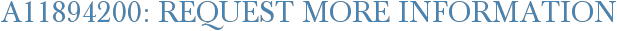 A11894200: Request More Information
