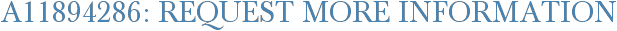 A11894286: Request More Information