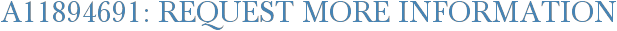 A11894691: Request More Information