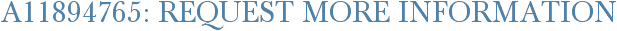 A11894765: Request More Information