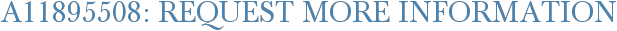 A11895508: Request More Information