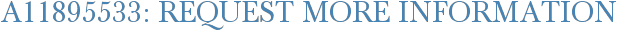 A11895533: Request More Information