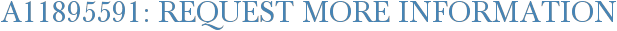 A11895591: Request More Information