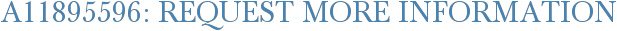 A11895596: Request More Information