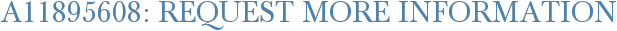 A11895608: Request More Information