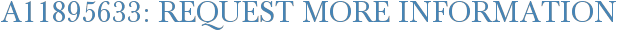 A11895633: Request More Information