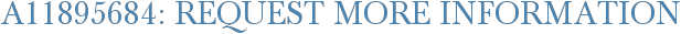 A11895684: Request More Information