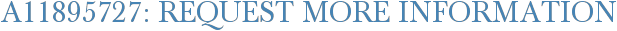 A11895727: Request More Information
