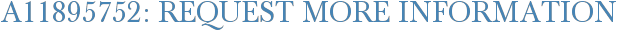 A11895752: Request More Information