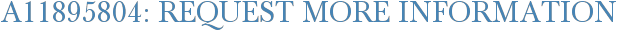 A11895804: Request More Information