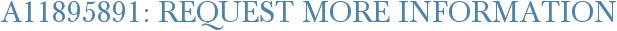 A11895891: Request More Information